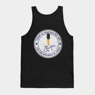 Today is Fountain Pen Day Badge Tank Top